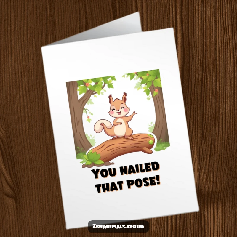 Funny Free Printable Congratulations Card: Acrobatic squirrel holding a yoga pose on a log, celebrating success.